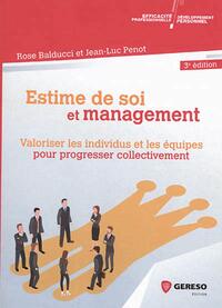 ESTIME DE SOI ET MANAGEMENT - VALORISER LES INDIVIDUS ET LES EQUIPES POUR PROGRESSER COLLECTIVEMENT