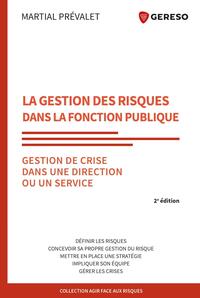 LA GESTION DES RISQUES DANS LA FONCTION PUBLIQUE - GESTION DE CRISE DANS UNE DIRECTION OU UN SERVICE