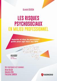 LES RISQUES PSYCHOSOCIAUX EN MILIEU PROFESSIONNEL - SALARIES ET ELUS DU PERSONNELET#8201;: GUIDE POU