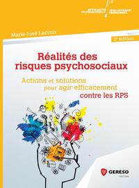 REALITES DES RISQUES PSYCHOSOCIAUX - ACTIONS ET SOLUTIONS POUR AGIR EFFICACEMENT CONTRE LES RPS