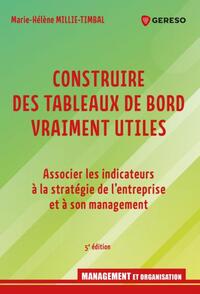 CONSTRUIRE DES TABLEAUX DE BORD VRAIMENT UTILES - BIEN CHOISIR LES INDICATEURS A LA STRATEGIE DE L'E