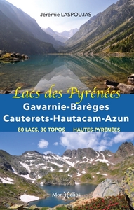 Lacs des Pyrénées : Gavarnie, Barèges, Cauterets, Hautacam, Azun