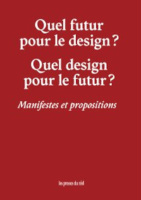 Quel futur pour le design ? Quel design pour le futur ?