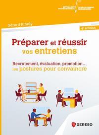 PREPARER ET REUSSIR VOS ENTRETIENS - RECRUTEMENT, EVALUATION, PROMOTION... LES POSTURES POUR CONVAIN