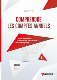 COMPRENDRE LES COMPTES ANNUELS - POUR AMELIORER LA SITUATION FINANCIERE DE L'ENTREPRISE