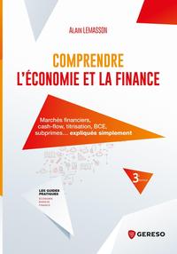 COMPRENDRE L'ECONOMIE ET LA FINANCE - MARCHES FINANCIERS, CASH-FLOW, TITRISATION, BCE, SUBPRIMES...