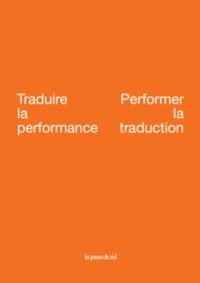 Traduire la performance / performer la traduction