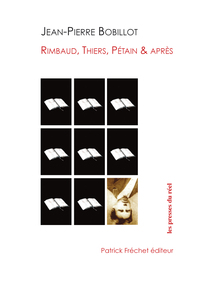 Rimbaud, Thiers, Pétain & après