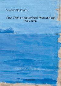 Paul Thek en Italie (1962-1976)