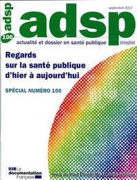 Regards sur la santé publique d'hier à aujourd'hui - n°100