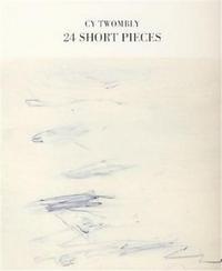 Cy Twombly 24 Short Pieces /anglais/allemand