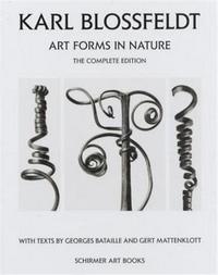 Karl Blossfeldt Art Forms in Nature The Complete Edition /anglais