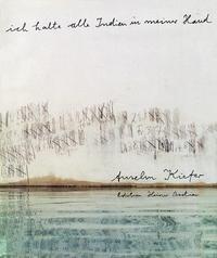 Anselm Kiefer Ich halte alle Indien in meiner Hand /allemand