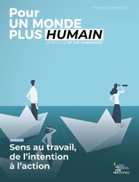 POUR UN MONDE PLUS HUMAIN #8 - SENS AU TRAVAIL, DE L'INTENTION A L'ACTION