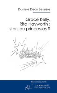 GRACE KELLY, RITA HAYWORTH : STARS OU PRINCESSES?