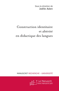 CONSTRUCTION IDENTITAIRE ET ALTERITE EN DIDACTIQUE DES LANGUES