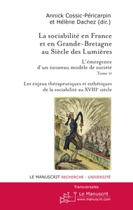 LA SOCIABILITE EN FRANCE ET EN GRANDE BRETAGNE AU SIECLE DES LUMIERES. TOME 2