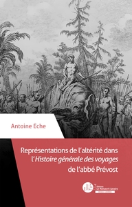 REPRESENTATIONS DE L'ALTERITE DANS L'HISTOIRE GENERALE DES VOYAGES - TRADUCTION, REECRITURE ET ILLUS