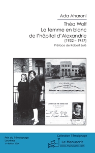 THEA WOLF. LA FEMME EN BLANC DE L'HOPITAL D'ALEXANDRIE