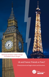 UK AND FRANCE: FRIENDS OR FOES? (TRANS) CULTURAL AND LEGAL UNIONS AND DISUNIONS