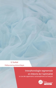 INTERPHONOLOGIE SEGMENTALE EN THEORIE DE L'OPTIMALITE - LE CAS DES APPRENANTS CANTONOPHONES DE FRANC