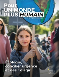 POUR UN MONDE PLUS HUMAIN #12 - ECOLOGIE, CONCILIER URGENCE ET DESIR D'AGIR