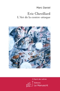 ERIC CHEVILLARD, L'ART DE LA CONTRE-ATTAQUE
