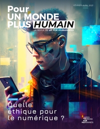 POUR UN MONDE PLUS HUMAIN #9 - QUELLE ETHIQUE POUR LE NUMERIQUE ?