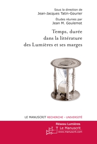 TEMPS, DUREE DANS LA LITTERATURE DES LUMIERES