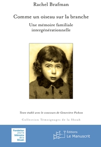 COMME UN OISEAU SUR LA BRANCHE - UNE MEMOIRE FAMILIALE INTERGENERATIONNELLE