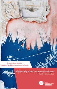 GEOPOLITIQUE DES CRISES ECONOMIQUES - MONDES ET MERVEILLES