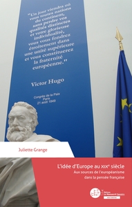 L'IDEE D'EUROPE AU XIXE SIECLE - AUX SOURCES DE L'EUROPEANISME DANS LA PENSEE FRANCAISE