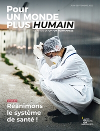 POUR UN MONDE PLUS HUMAIN #7 - REANIMONS LE SYSTEME DE SANTE !