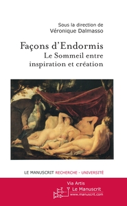 FACONS D'ENDORMIS. LE SOMMEIL ENTRE INSPIRATION ET CREATION
