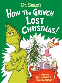 Dr. Seuss How the Grinch Lost Christmas!