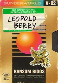 Sunderworld, vol 2: the unfortunate responsibilities of leopold berry