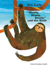 'SLOWLY, SLOWLY, SLOWLY,' SAID THE SLOTH