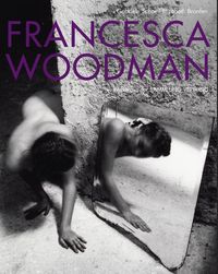 FRANCESCA WOODMAN WORKS FROM THE SAMMLUNG VERBUND /ANGLAIS