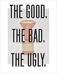 Konstantin Grcic THE GOOD. THE BAD. THE ULGY /anglais/allemand