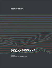 See this Sound : Audiovisuology A Reader /anglais