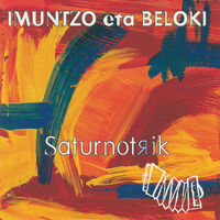 IMUNTZO ETA BELOKI * SATURNOTRIK
