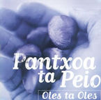 PANTXOA ETA PEIO * OLES TA OLES