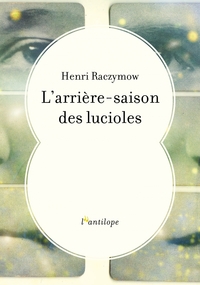 L'ARRIERE-SAISON DES LUCIOLES