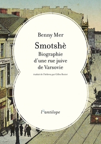 SMOTSHE - BIOGRAPHIE D'UNE RUE JUIVE DE VARSOVIE