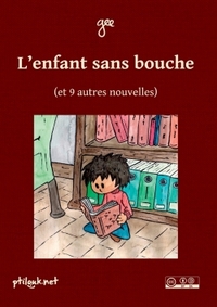 L'ENFANT SANS BOUCHE (ET 9 AUTRES NOUVELLES)