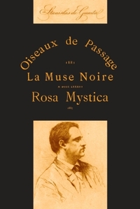 OISEAUX DE PASSAGE, LA MUSE NOIRE ET ROSA MYSTICA