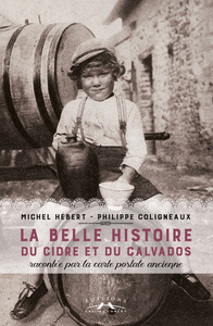 LA BELLE HISTOIRE DU CIDRE ET DU CALVADOS