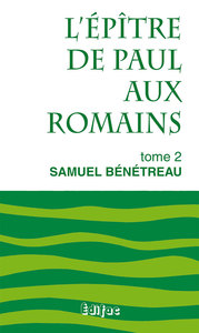 L’épître de Paul aux Romains. Tome 2. Commentaire biblique CEB