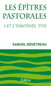 Les épîtres pastorales. 1 et 2 Timothée, Tite. Commentaire biblique CEB