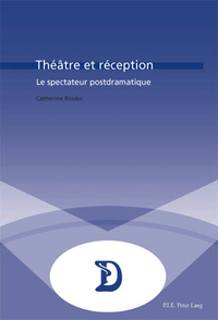 THEATRE ET RECEPTION - LE SPECTATEUR POSTDRAMATIQUE